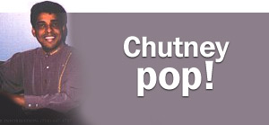 Chutney pop!